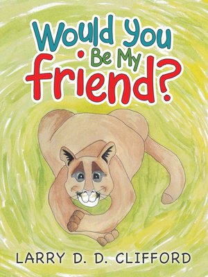 cover image of Would You Be My Friend?